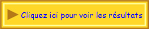 Cliquez ici pour voir les rsultats