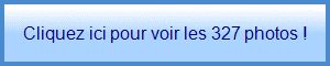 Cliquez ici pour voir les 327 photos !